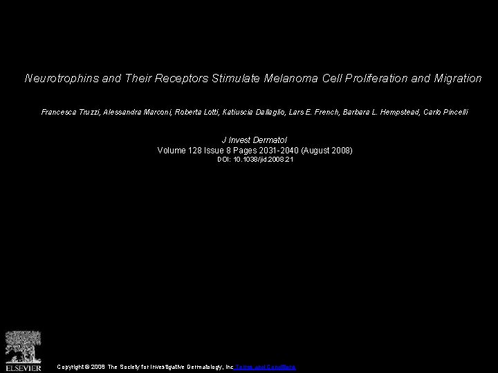 Neurotrophins and Their Receptors Stimulate Melanoma Cell Proliferation and Migration Francesca Truzzi, Alessandra Marconi,