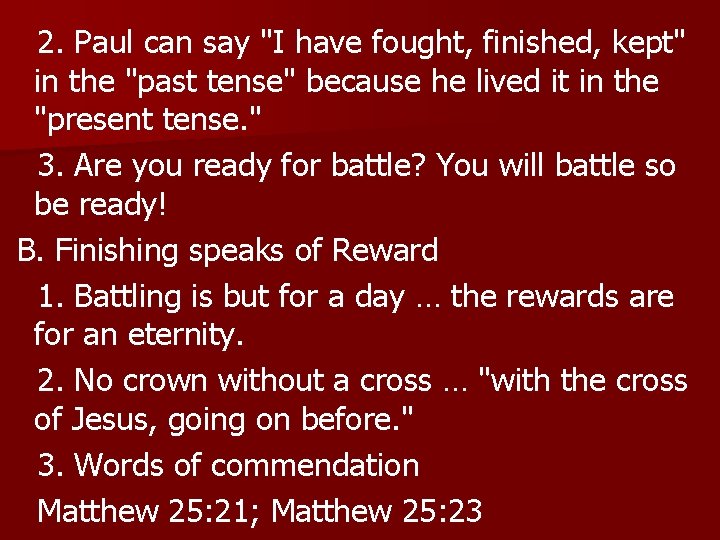2. Paul can say "I have fought, finished, kept" in the "past tense" because
