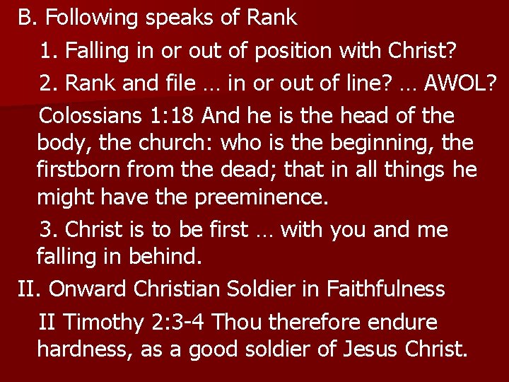 B. Following speaks of Rank 1. Falling in or out of position with Christ?