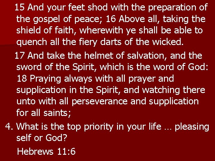 15 And your feet shod with the preparation of the gospel of peace; 16