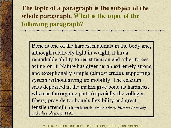 The topic of a paragraph is the subject of the whole paragraph. What is