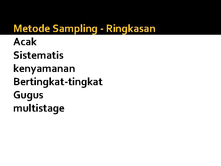 Metode Sampling - Ringkasan Acak Sistematis kenyamanan Bertingkat-tingkat Gugus multistage 