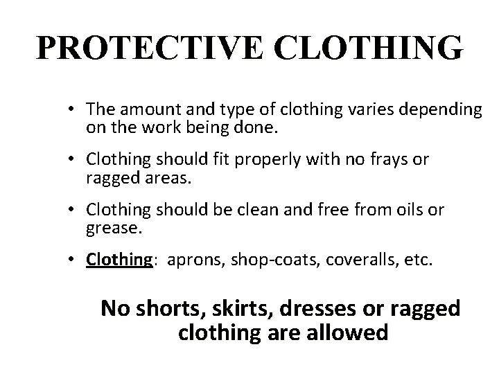 PROTECTIVE CLOTHING • The amount and type of clothing varies depending on the work