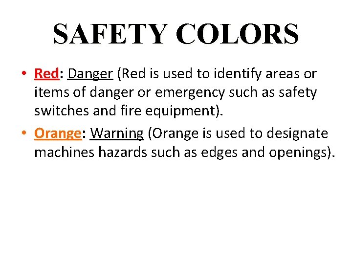 SAFETY COLORS • Red: Red Danger (Red is used to identify areas or items
