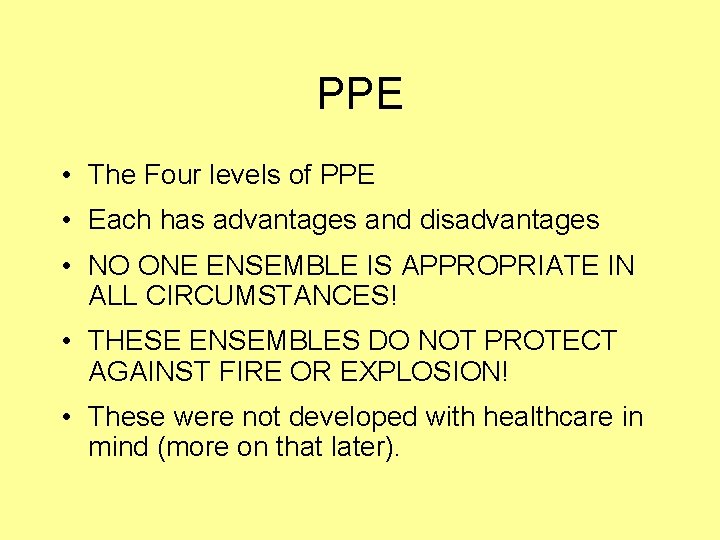 PPE • The Four levels of PPE • Each has advantages and disadvantages •