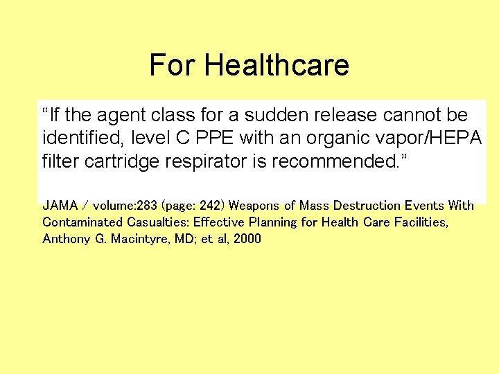 For Healthcare “If the agent class for a sudden release cannot be identified, level