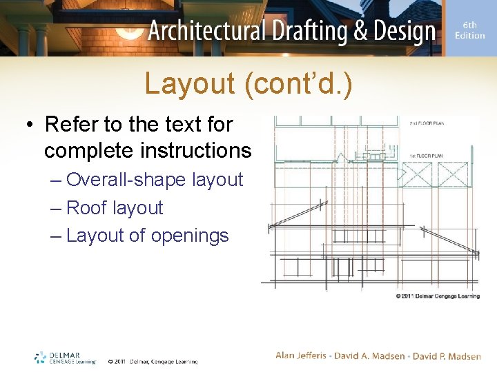 Layout (cont’d. ) • Refer to the text for complete instructions – Overall-shape layout