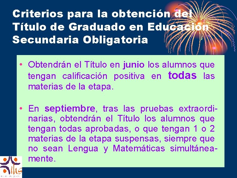 Criterios para la obtención del Título de Graduado en Educación Secundaria Obligatoria • Obtendrán