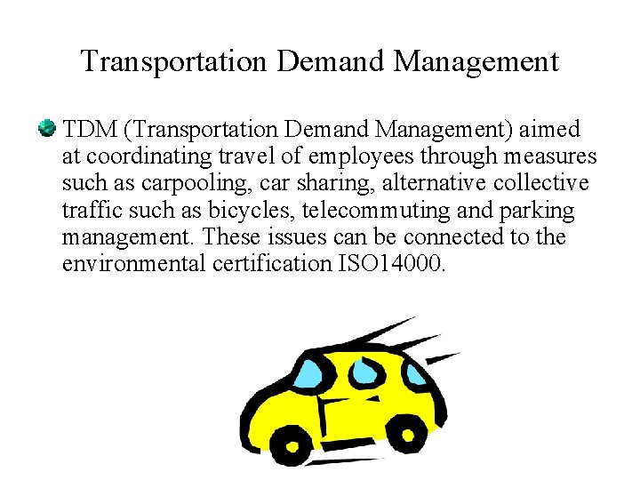 Transportation Demand Management TDM (Transportation Demand Management) aimed at coordinating travel of employees through