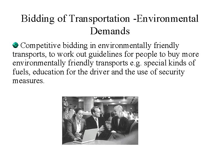 Bidding of Transportation -Environmental Demands Competitive bidding in environmentally friendly transports, to work out