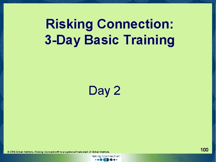 Risking Connection: 3 -Day Basic Training Day 2 © 2006 Sidran Institute. Risking Connection®