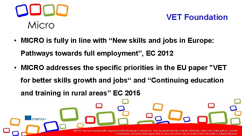 VET Foundation • MICRO is fully in line with “New skills and jobs in