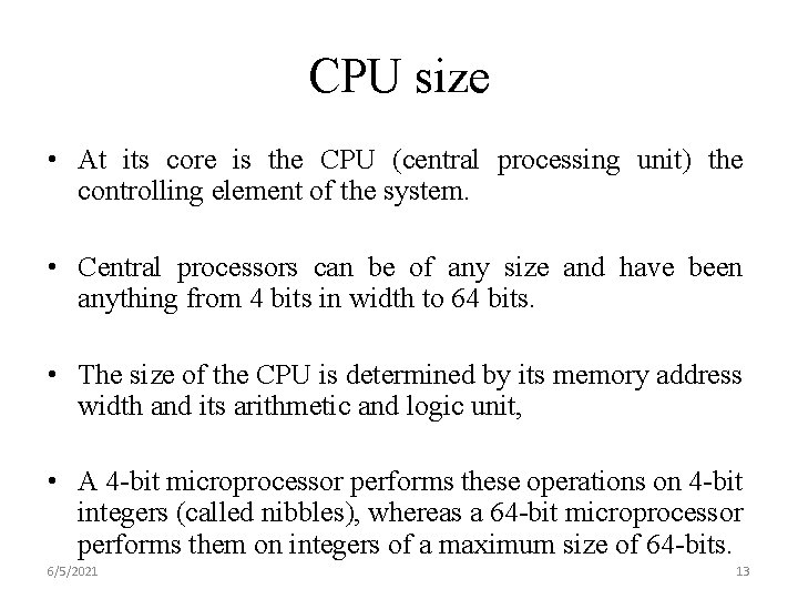 CPU size • At its core is the CPU (central processing unit) the controlling