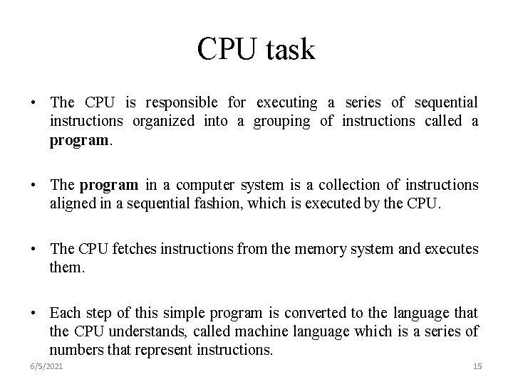 CPU task • The CPU is responsible for executing a series of sequential instructions