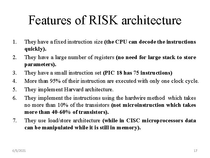 Features of RISK architecture 1. 2. 3. 4. 5. 6. 7. They have a
