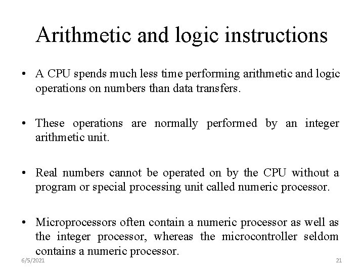 Arithmetic and logic instructions • A CPU spends much less time performing arithmetic and