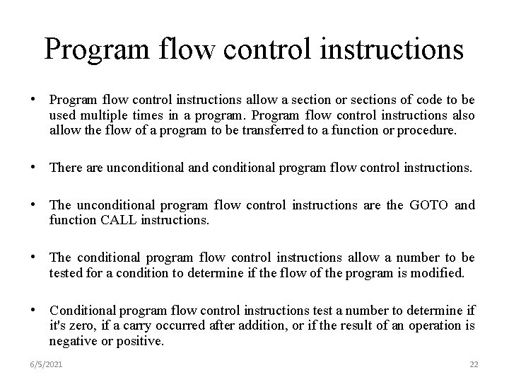 Program flow control instructions • Program flow control instructions allow a section or sections