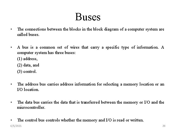 Buses • The connections between the blocks in the block diagram of a computer