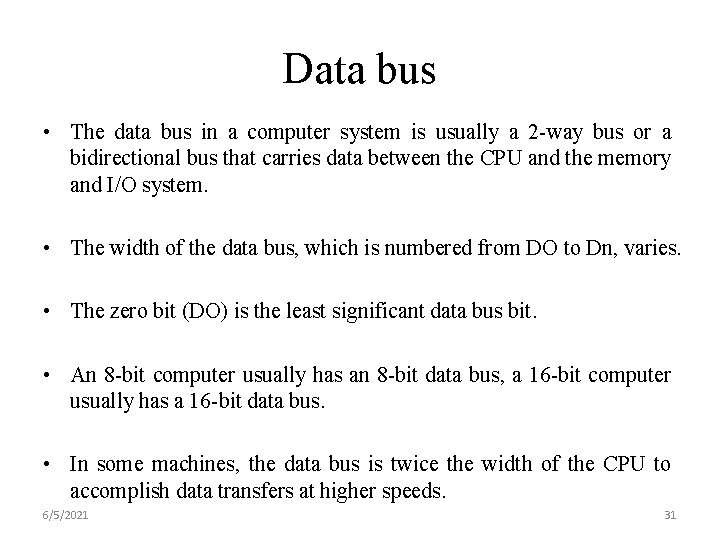 Data bus • The data bus in a computer system is usually a 2