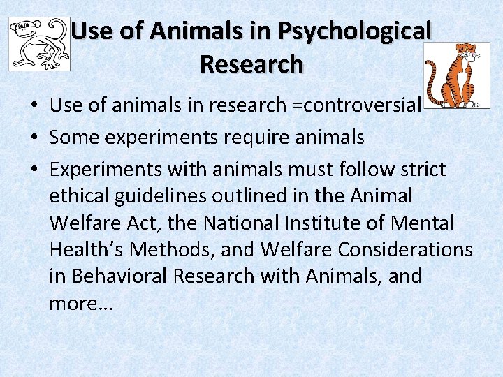 Use of Animals in Psychological Research • Use of animals in research =controversial • Use of Animals in Psychological Research • Use of animals in research =controversial •