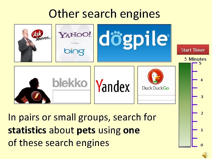 Other search engines Start Timer 5 Minutes 5 4 3 In pairs or small Other search engines Start Timer 5 Minutes 5 4 3 In pairs or small