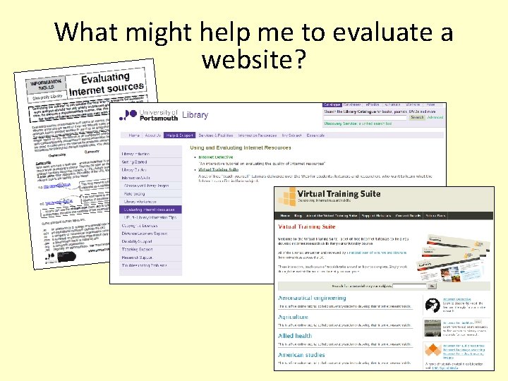 What might help me to evaluate a website? What might help me to evaluate a website?