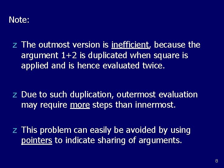 Note: z The outmost version is inefficient, because the argument 1+2 is duplicated when
