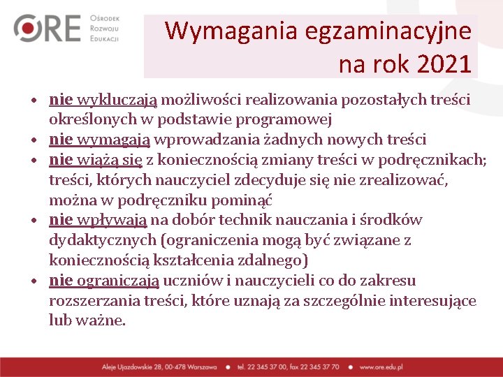 Wymagania egzaminacyjne na rok 2021 • nie wykluczają możliwości realizowania pozostałych treści określonych w