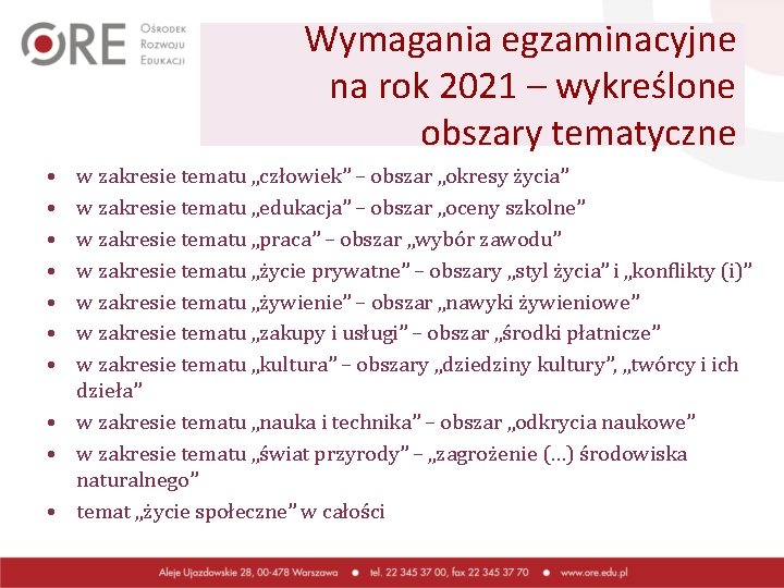 Wymagania egzaminacyjne na rok 2021 – wykreślone obszary tematyczne • • w zakresie tematu