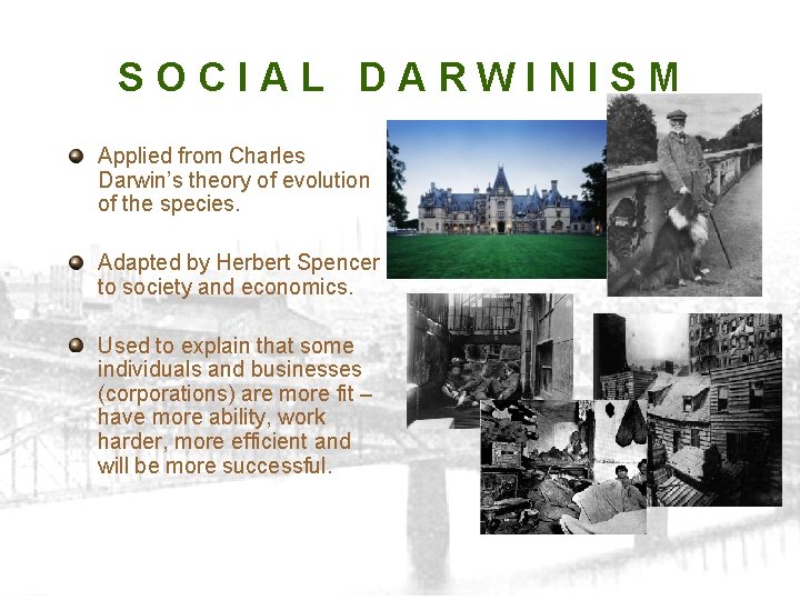 SOCIAL DARWINISM Applied from Charles Darwin’s theory of evolution of the species. Adapted by