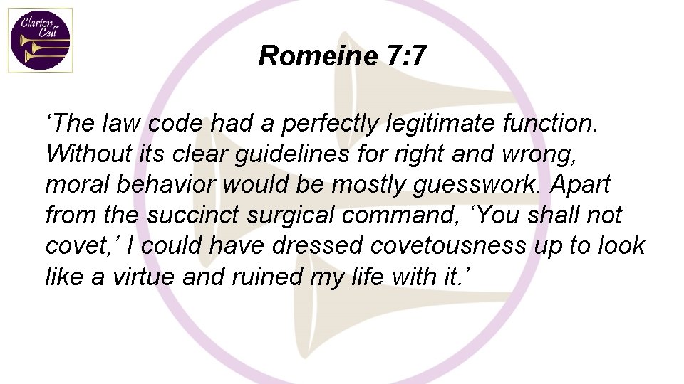 Romeine 7: 7 ‘The law code had a perfectly legitimate function. Without its clear