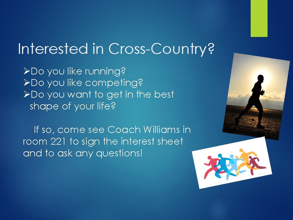 Interested in Cross-Country? ØDo you like running? ØDo you like competing? ØDo you want