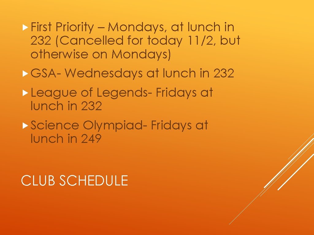  First Priority – Mondays, at lunch in 232 (Cancelled for today 11/2, but