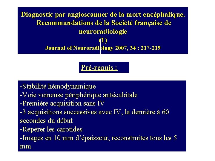 Diagnostic par angioscanner de la mort encéphalique. Recommandations de la Société française de neuroradiologie