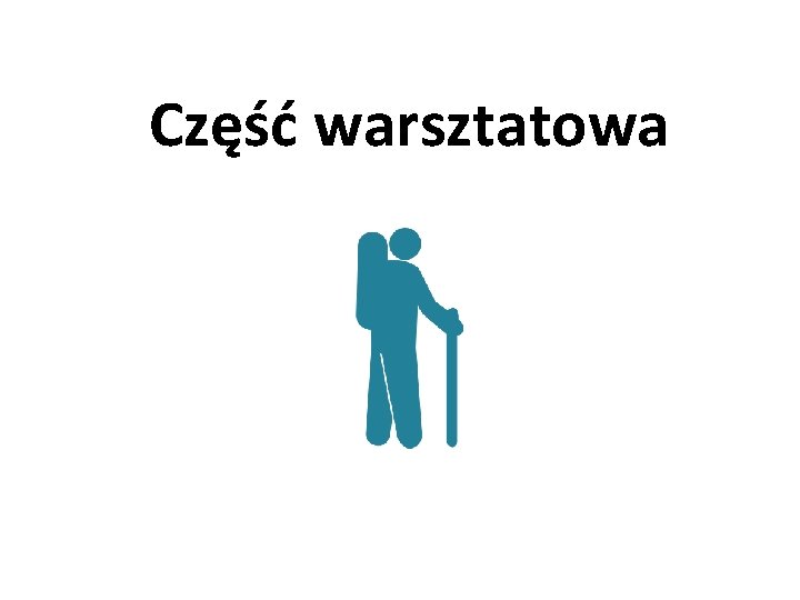 Część warsztatowa 