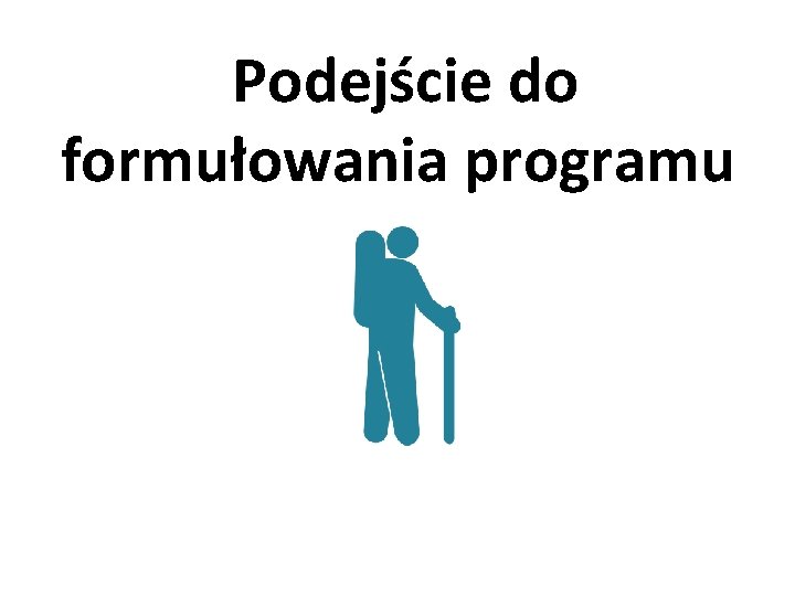 Podejście do formułowania programu 