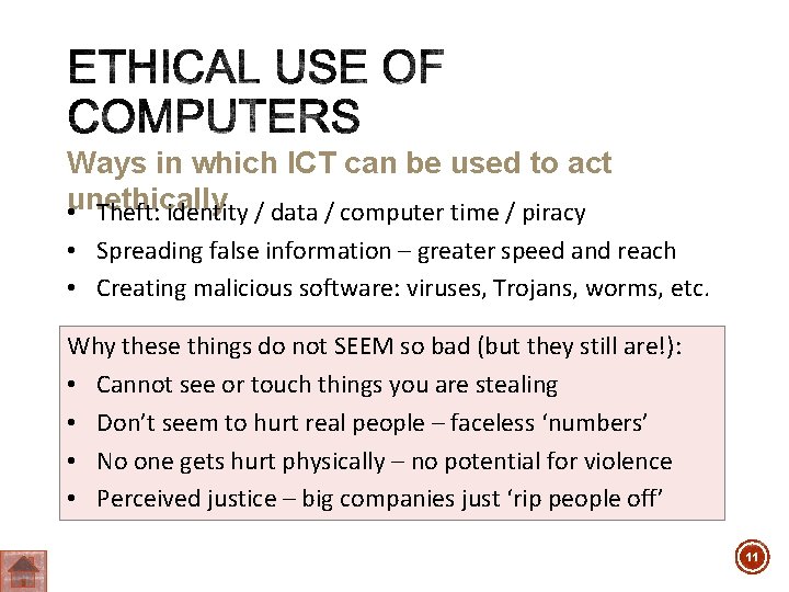 Ways in which ICT can be used to act unethically • Theft: identity /