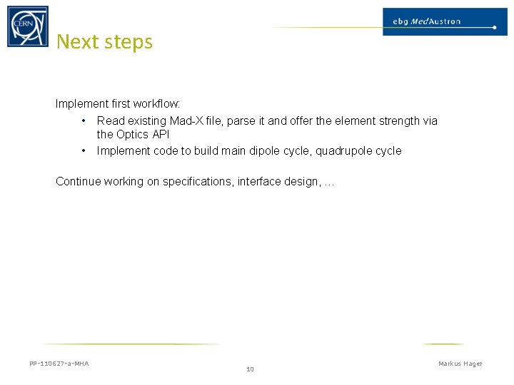 Next steps Implement first workflow: • Read existing Mad-X file, parse it and offer