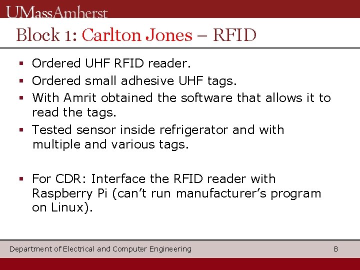 Block 1: Carlton Jones – RFID Ordered UHF RFID reader. Ordered small adhesive UHF