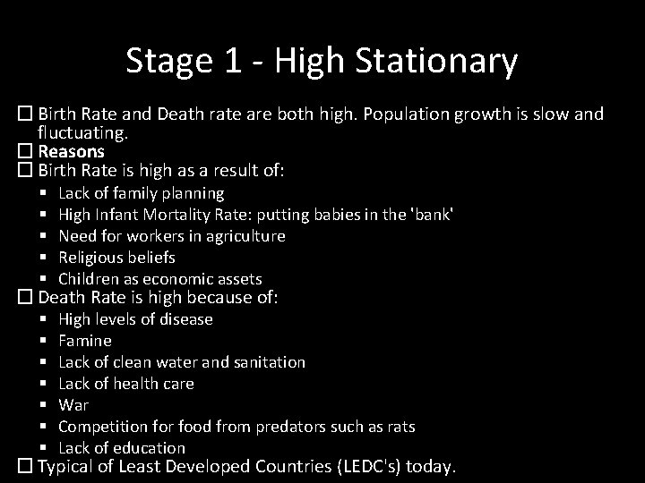 Stage 1 - High Stationary � Birth Rate and Death rate are both high. Stage 1 - High Stationary � Birth Rate and Death rate are both high.