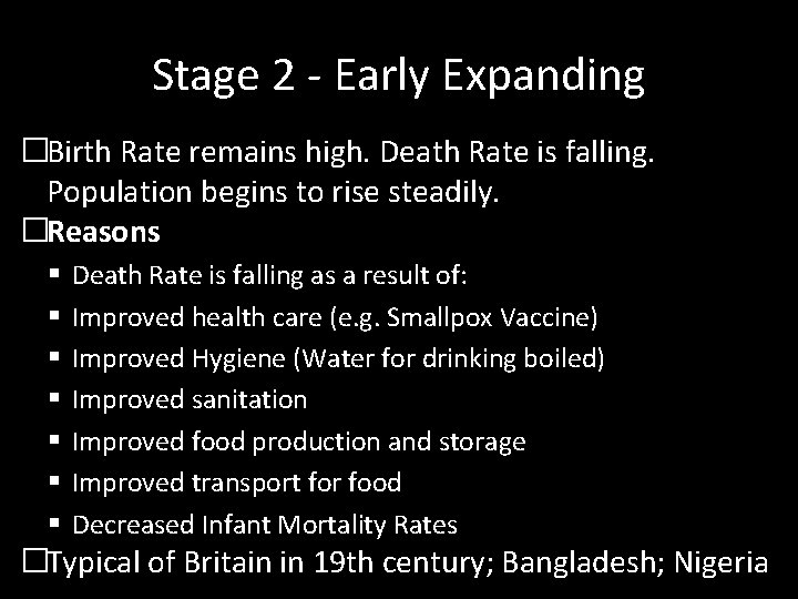 Stage 2 - Early Expanding �Birth Rate remains high. Death Rate is falling. Population Stage 2 - Early Expanding �Birth Rate remains high. Death Rate is falling. Population