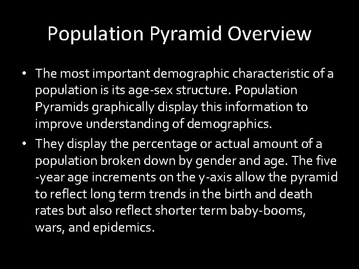 Population Pyramid Overview • The most important demographic characteristic of a population is its Population Pyramid Overview • The most important demographic characteristic of a population is its