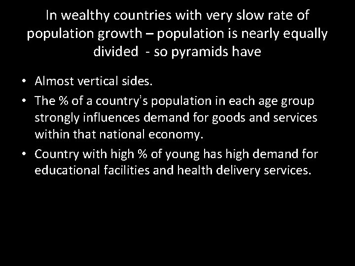 In wealthy countries with very slow rate of population growth – population is nearly In wealthy countries with very slow rate of population growth – population is nearly