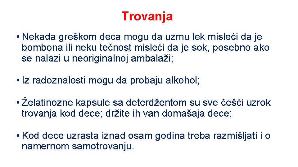 Trovanja • Nekada greškom deca mogu da uzmu lek misleći da je bombona ili