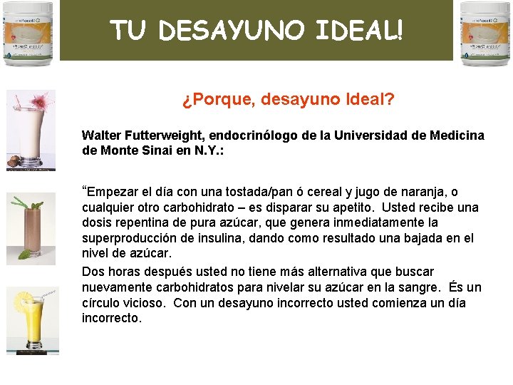 TU DESAYUNO IDEAL! ¿Porque, desayuno Ideal? Walter Futterweight, endocrinólogo de la Universidad de Medicina