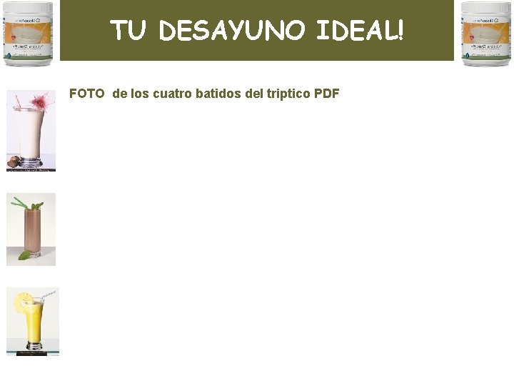 TU DESAYUNO IDEAL! FOTO de los cuatro batidos del triptico PDF 