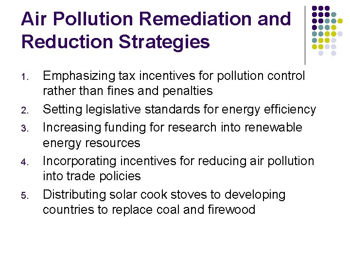 Air Pollution Remediation and Reduction Strategies 1. 2. 3. 4. 5. Emphasizing tax incentives