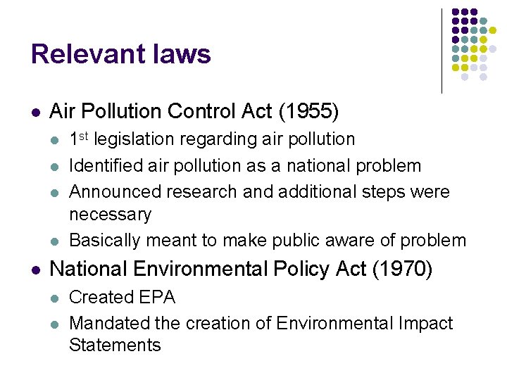 Relevant laws l Air Pollution Control Act (1955) l l l 1 st legislation