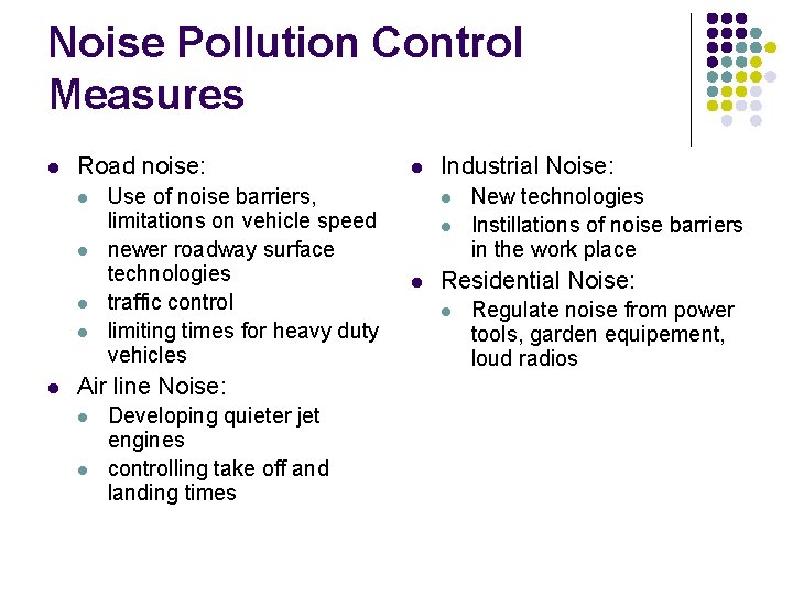 Noise Pollution Control Measures l Road noise: l l l Use of noise barriers,