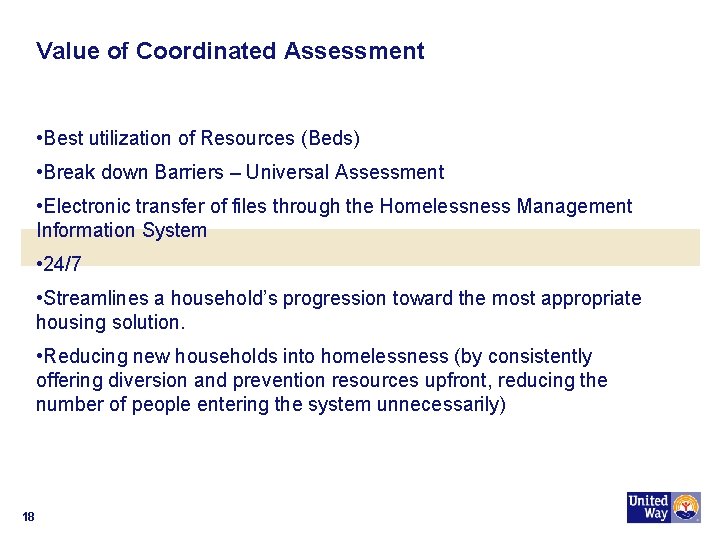 Value of Coordinated Assessment • Best utilization of Resources (Beds) • Break down Barriers